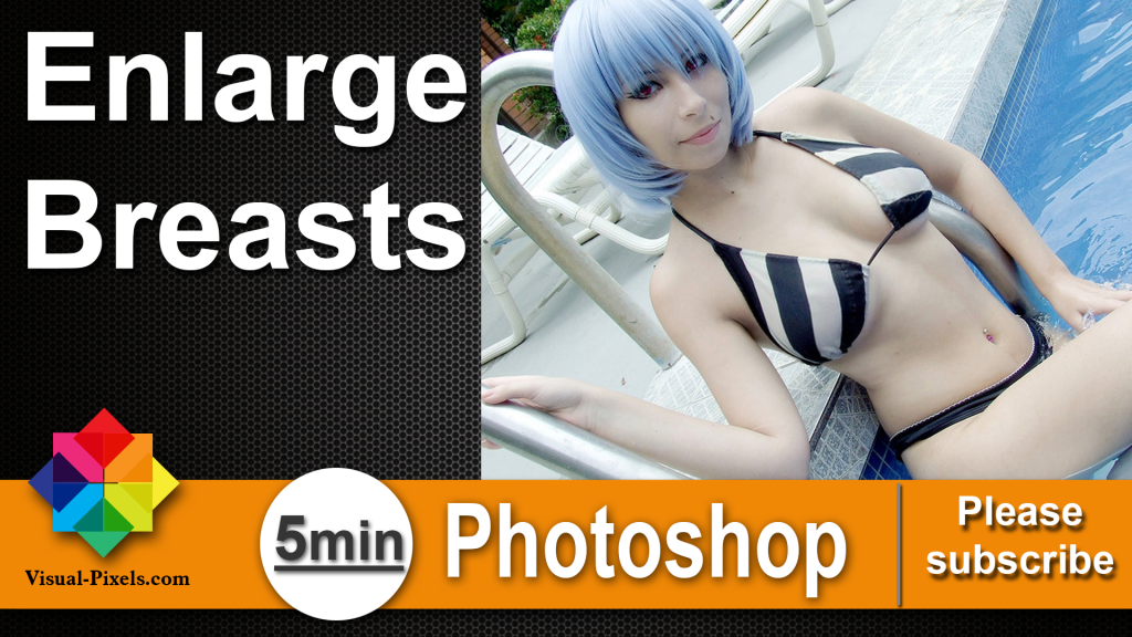 Photoshop How to Enlarge Breasts 5 Minutes Photoshop Visual Pixels